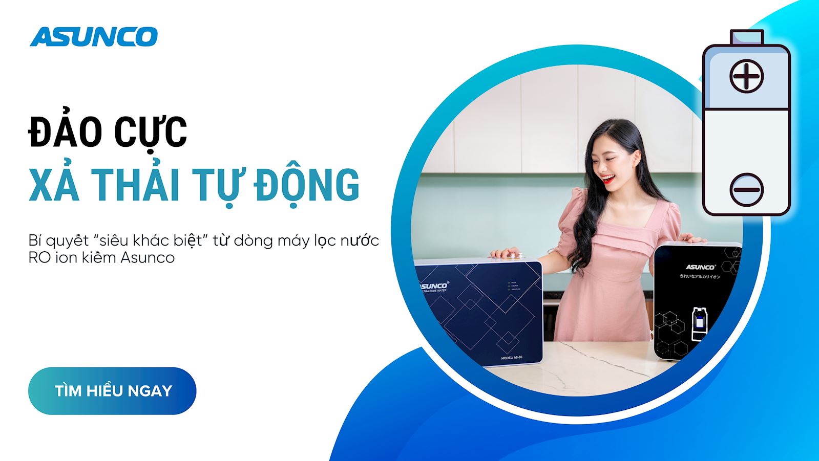 Đảo cực, xả thải tự động - Bí quyết siêu khác biệt từ dòng máy lọc nước RO ion kiềm nhà Asunco