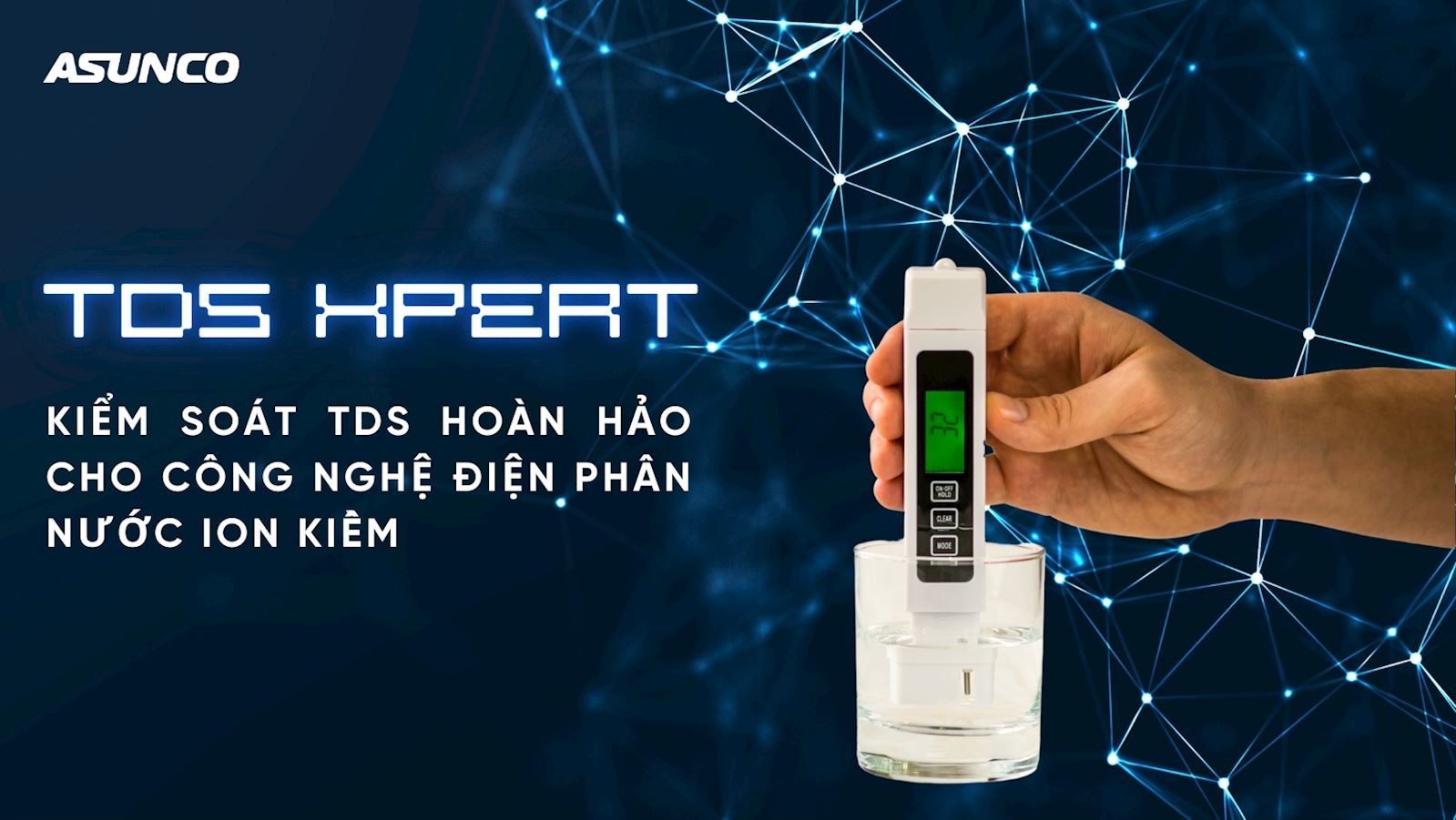 TDS Xpert - Kiểm soát TDS hoàn hảo cho công nghệ điện phân nước ion kiềm