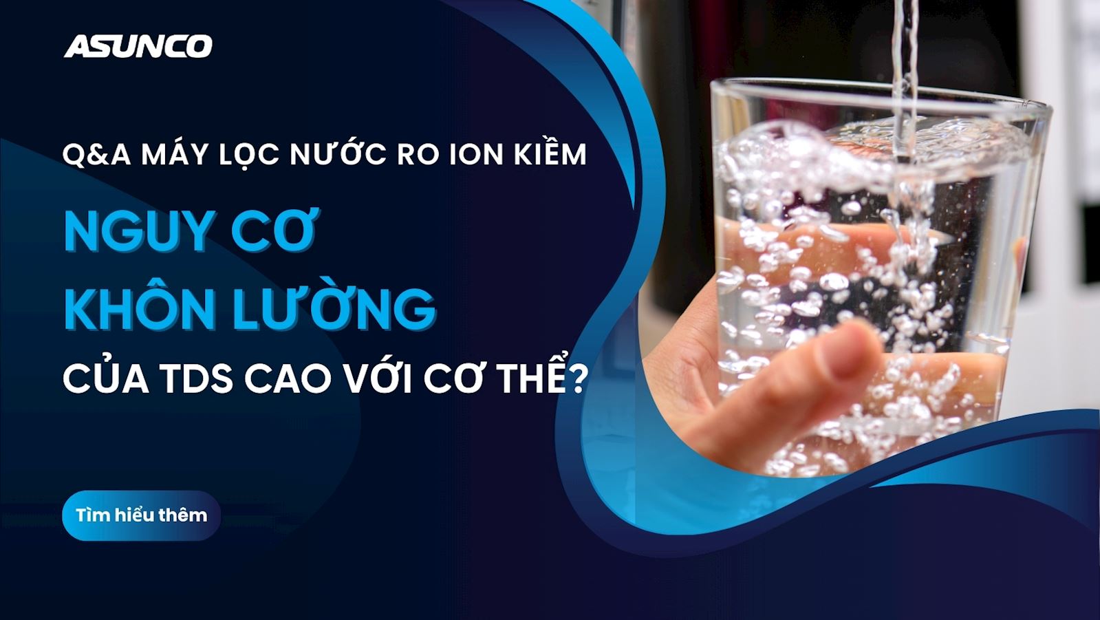 Q&A Máy lọc nước RO ion kiềm: Nguy cơ khôn lường của TDS cao đối với cơ thể?