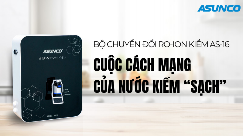 Bộ chuyển đổi RO-ion kiềm AS-16: Cuộc cách mạng của nước kiềm “sạch”