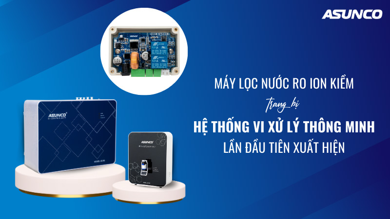 Máy lọc nước RO ion kiềm trang bị hệ thống vi xử lý thông minh lần đầu tiên xuất hiện